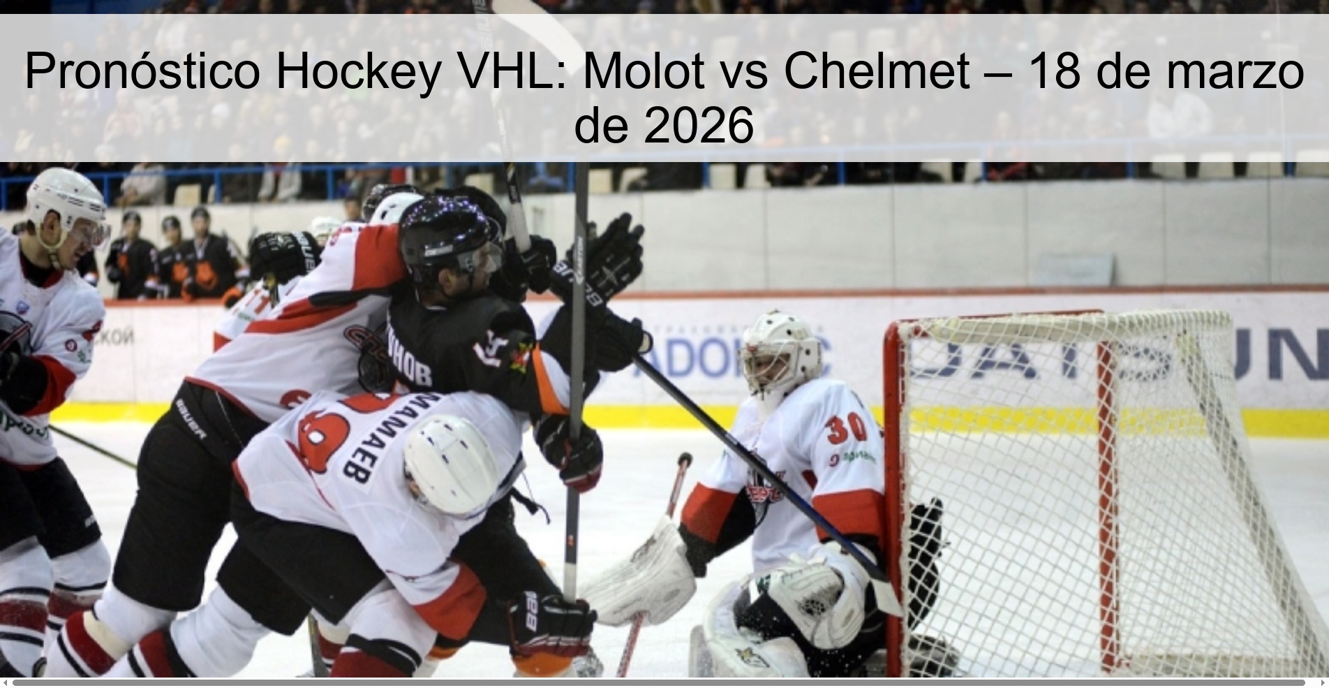 Pronóstico Hockey VHL: Molot vs Chelmet – 18 de marzo de 2026