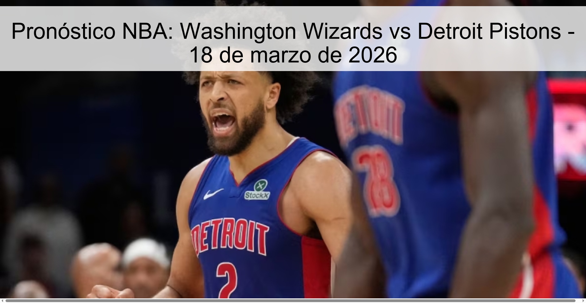 Pronóstico NBA: Washington Wizards vs Detroit Pistons - 18 de marzo de 2026