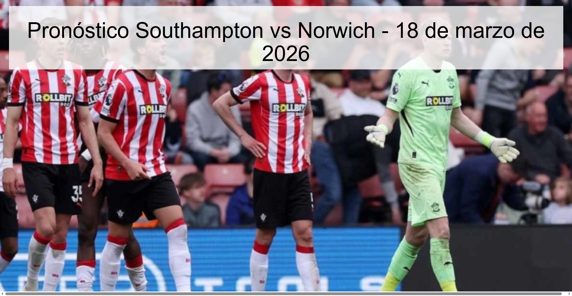 Pronóstico Southampton vs Norwich - 18 de marzo de 2026