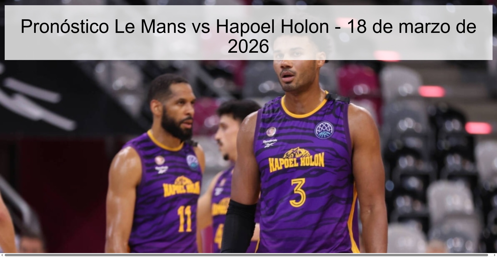 Pronóstico Le Mans vs Hapoel Holon - 18 de marzo de 2026