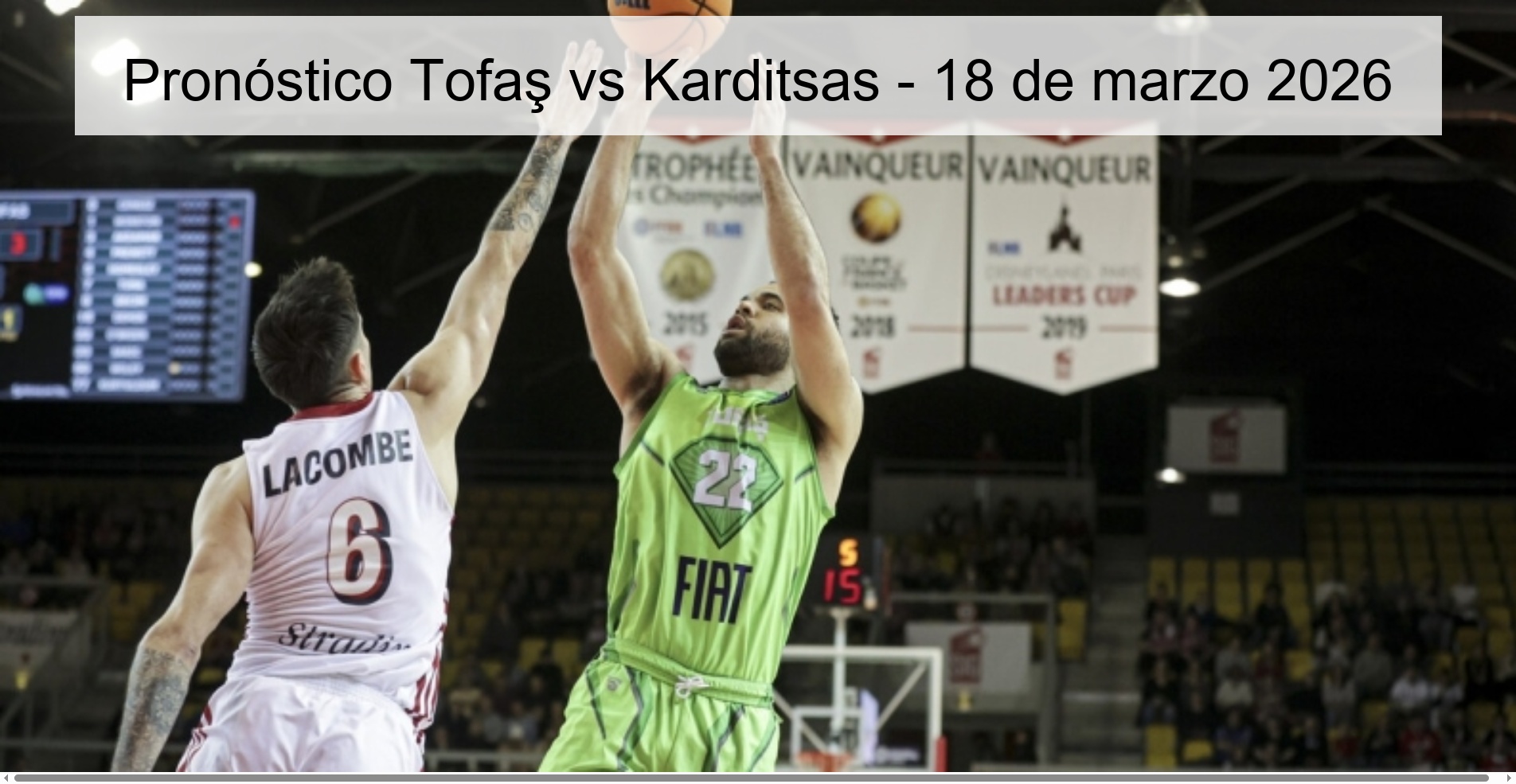 Pronóstico Tofaş vs Karditsas - 18 de marzo 2026