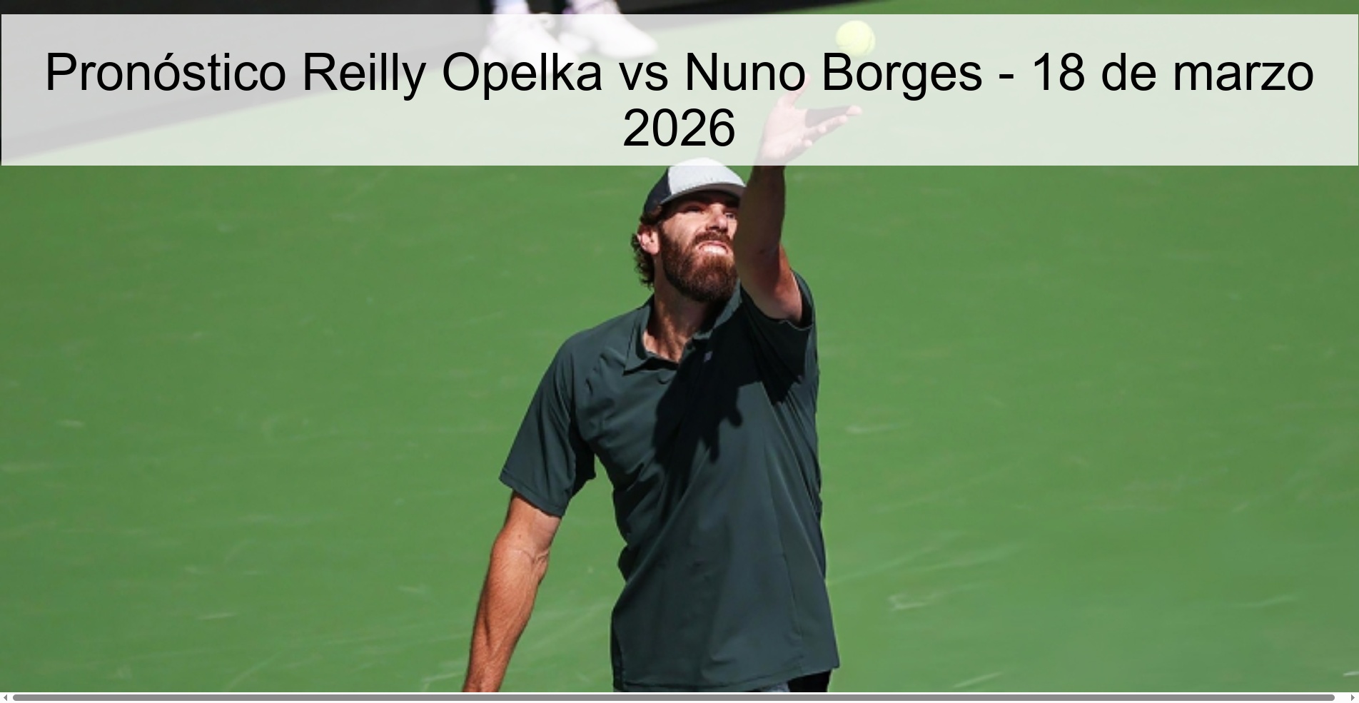 Pronóstico Reilly Opelka vs Nuno Borges - 18 de marzo 2026