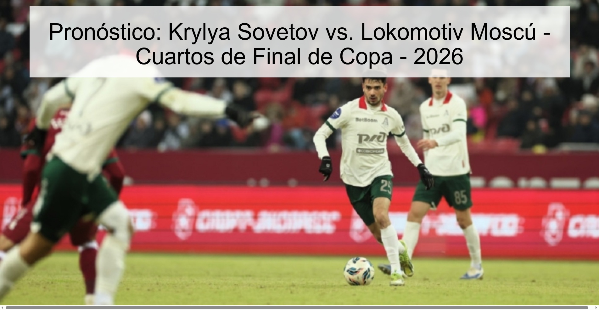 Pronóstico: Krylya Sovetov vs. Lokomotiv Moscú - Cuartos de Final de Copa - 2026