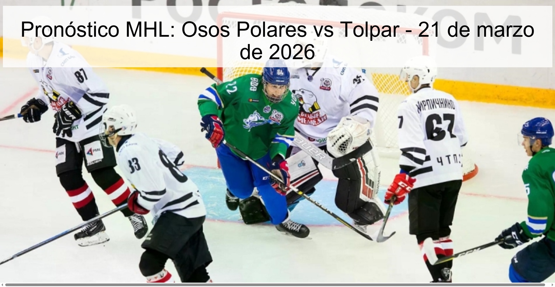 Pronóstico MHL: Osos Polares vs Tolpar - 21 de marzo de 2026