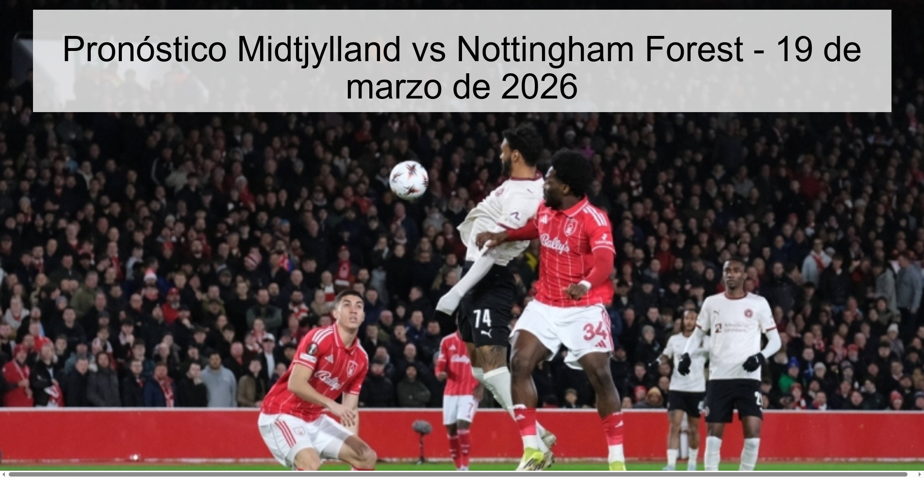 Pronóstico Midtjylland vs Nottingham Forest - 19 de marzo de 2026 Pronóstico Midtjylland vs Nottingham Forest - 19 de marzo de 2026