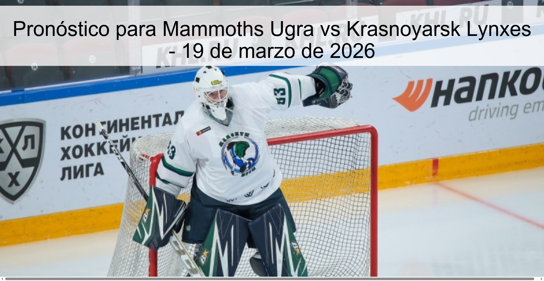 Pronóstico para Mammoths Ugra vs Krasnoyarsk Lynxes - 19 de marzo de 2026