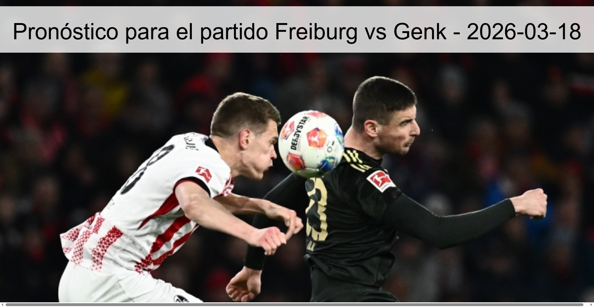 Pronóstico para el partido Freiburg vs Genk - 2026-03-18