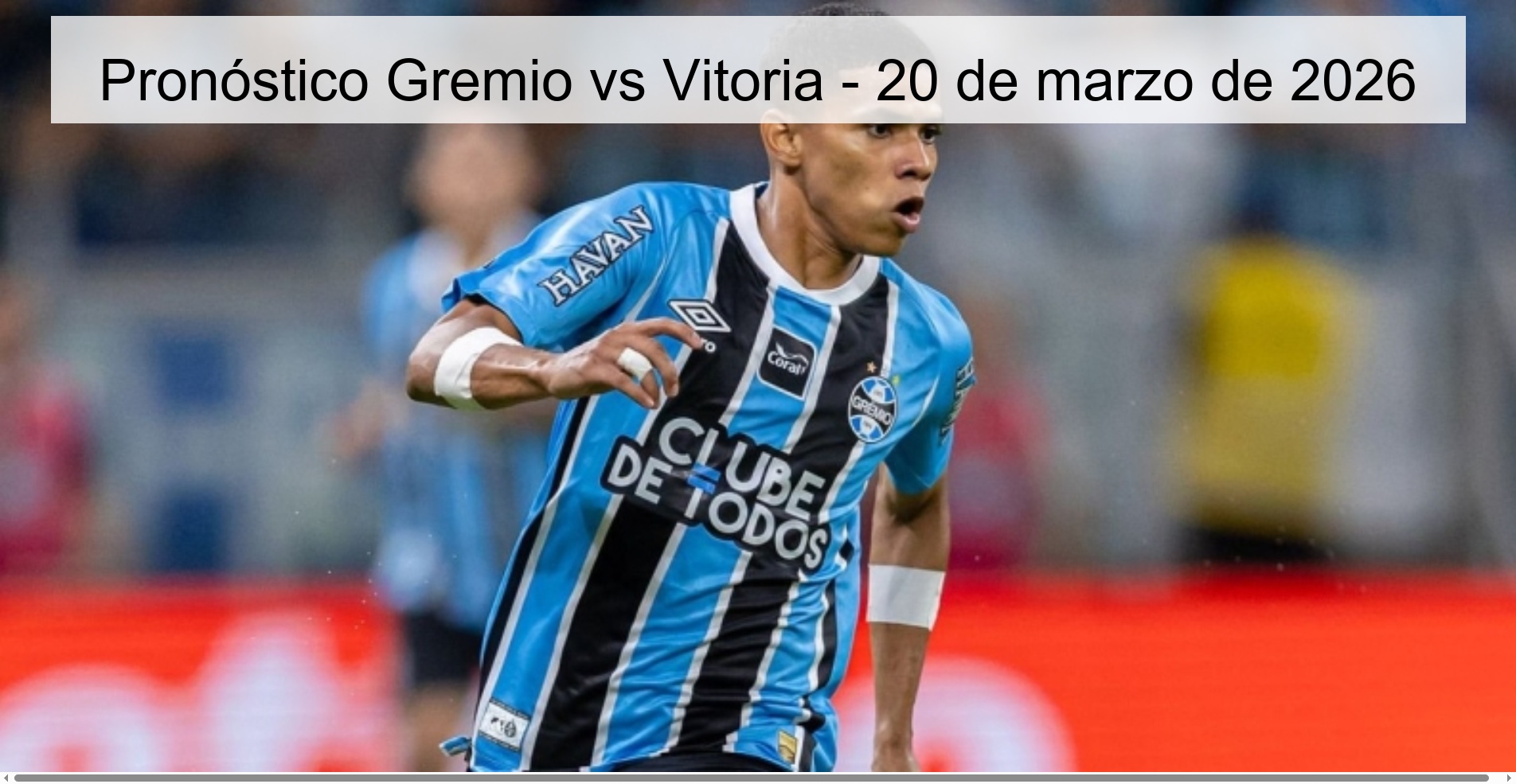 Pronóstico Gremio vs Vitoria - 20 de marzo de 2026 Pronóstico Gremio vs Vitoria - 20 de marzo de 2026