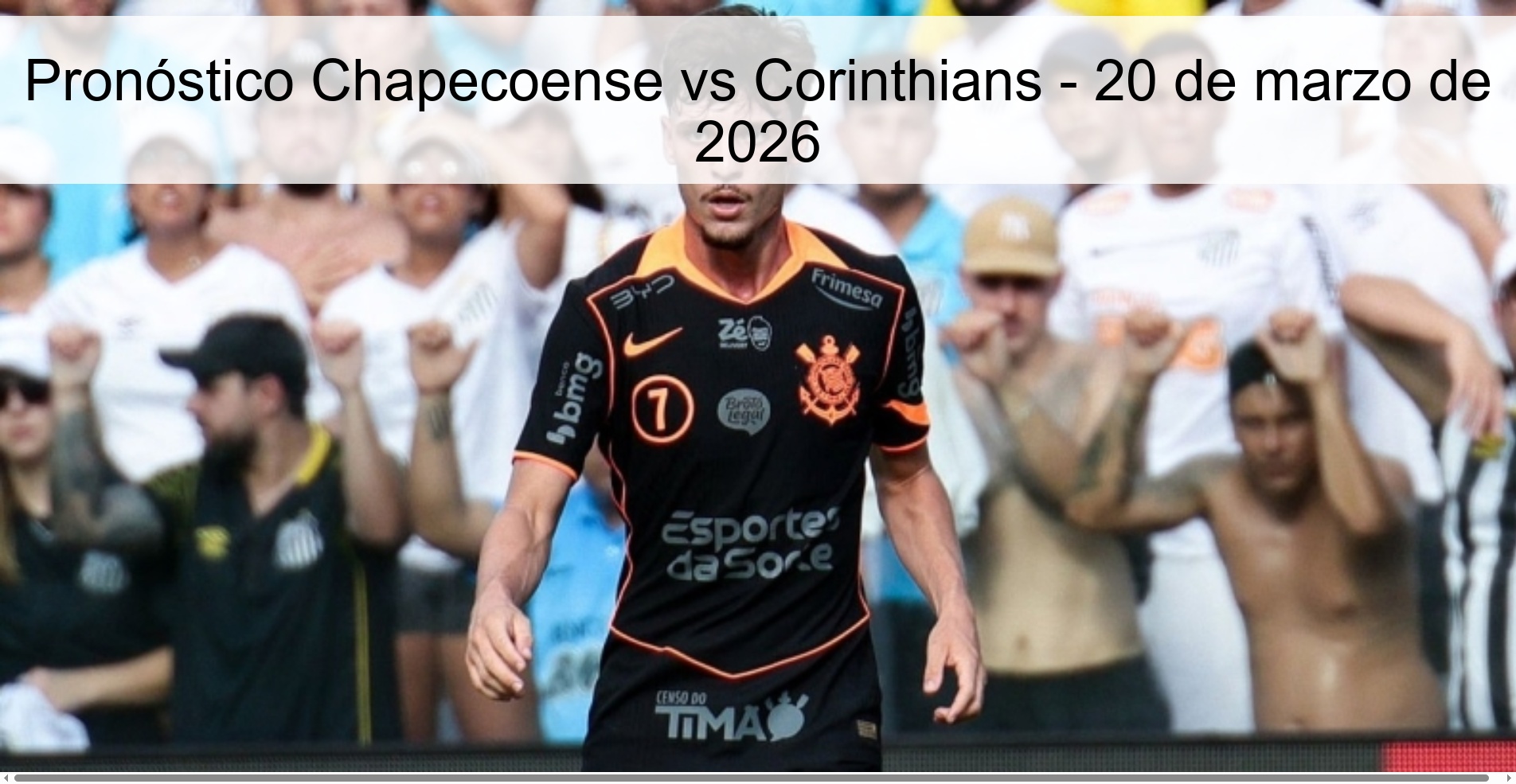 Pronóstico Chapecoense vs Corinthians - 20 de marzo de 2026 Pronóstico Chapecoense vs Corinthians - 20 de marzo de 2026