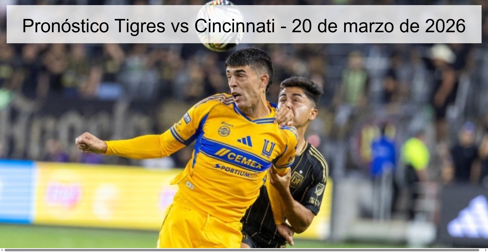 Pronóstico Tigres vs Cincinnati - 20 de marzo de 2026 Pronóstico Tigres vs Cincinnati - 20 de marzo de 2026