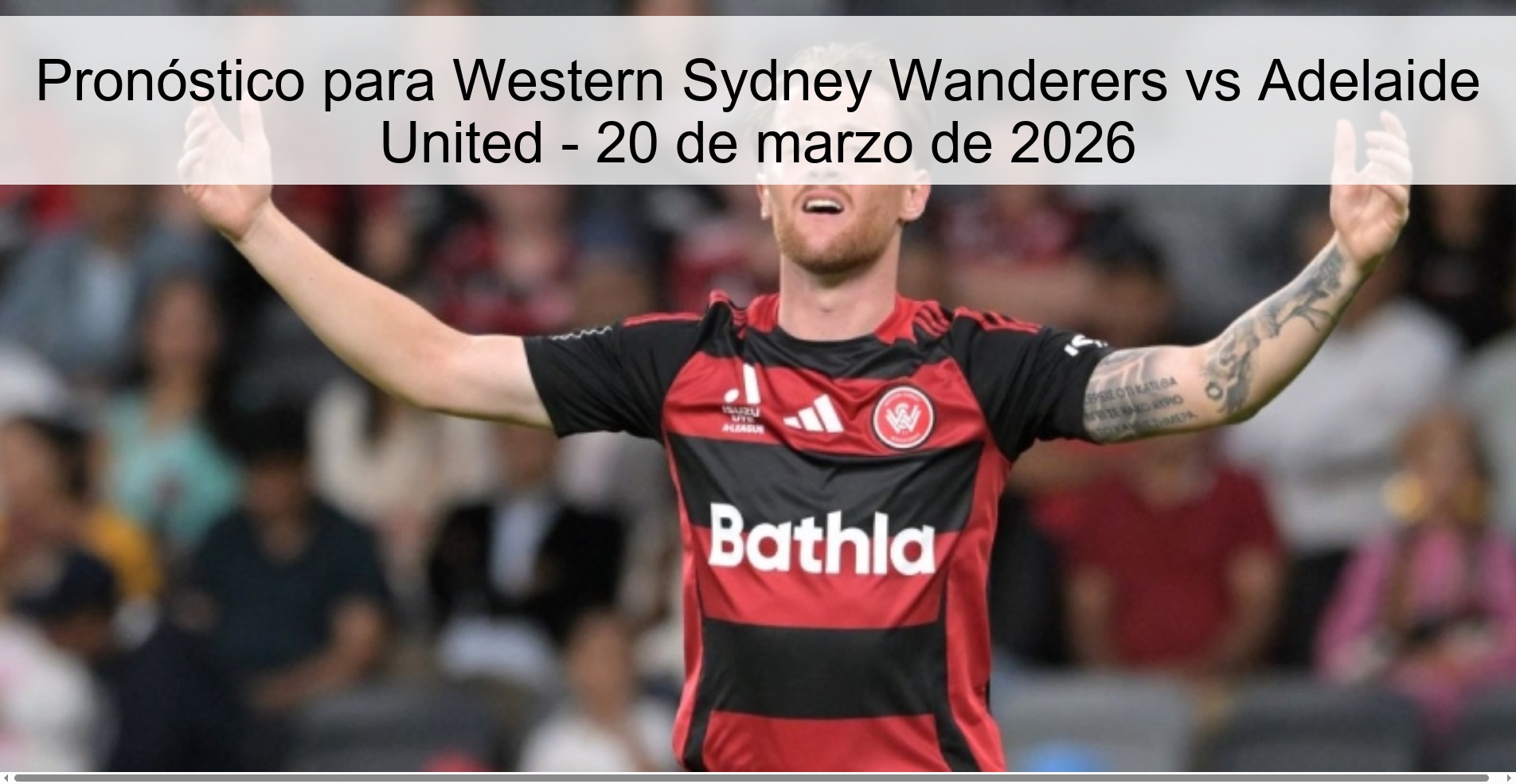 Pronóstico para Western Sydney Wanderers vs Adelaide United - 20 de marzo de 2026