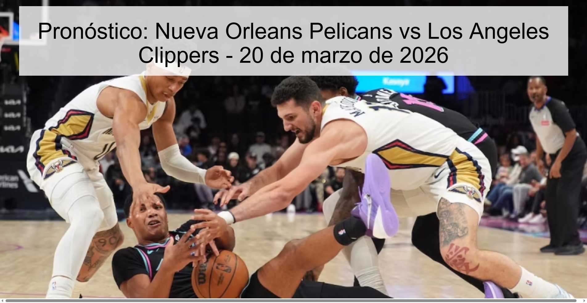 Pronóstico: Nueva Orleans Pelicans vs Los Angeles Clippers - 20 de marzo de 2026