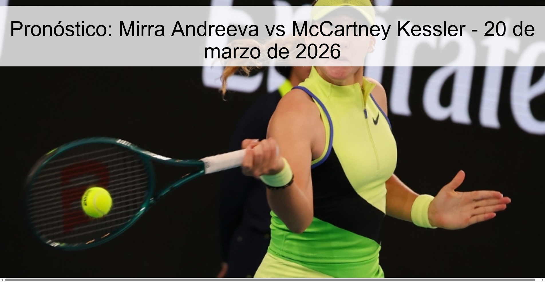 Pronóstico: Mirra Andreeva vs McCartney Kessler - 20 de marzo de 2026