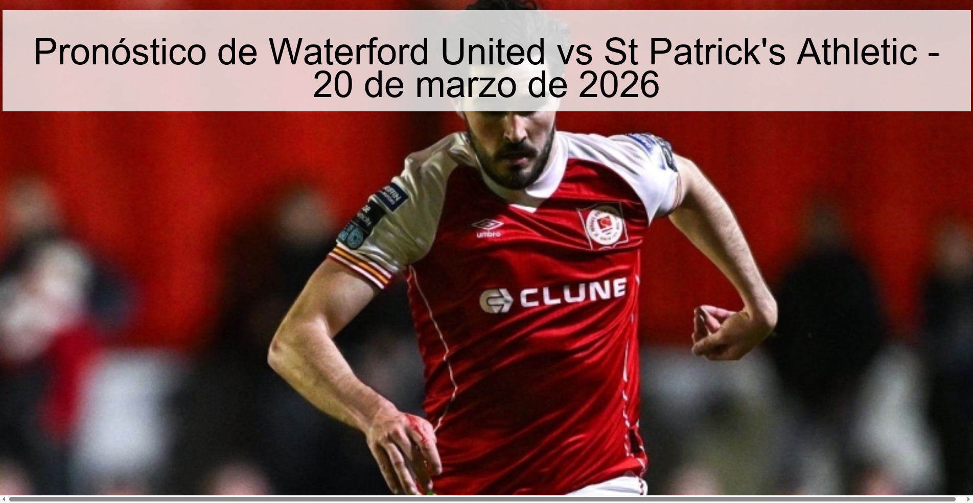 Pronóstico de Waterford United vs St Patrick's Athletic - 20 de marzo de 2026