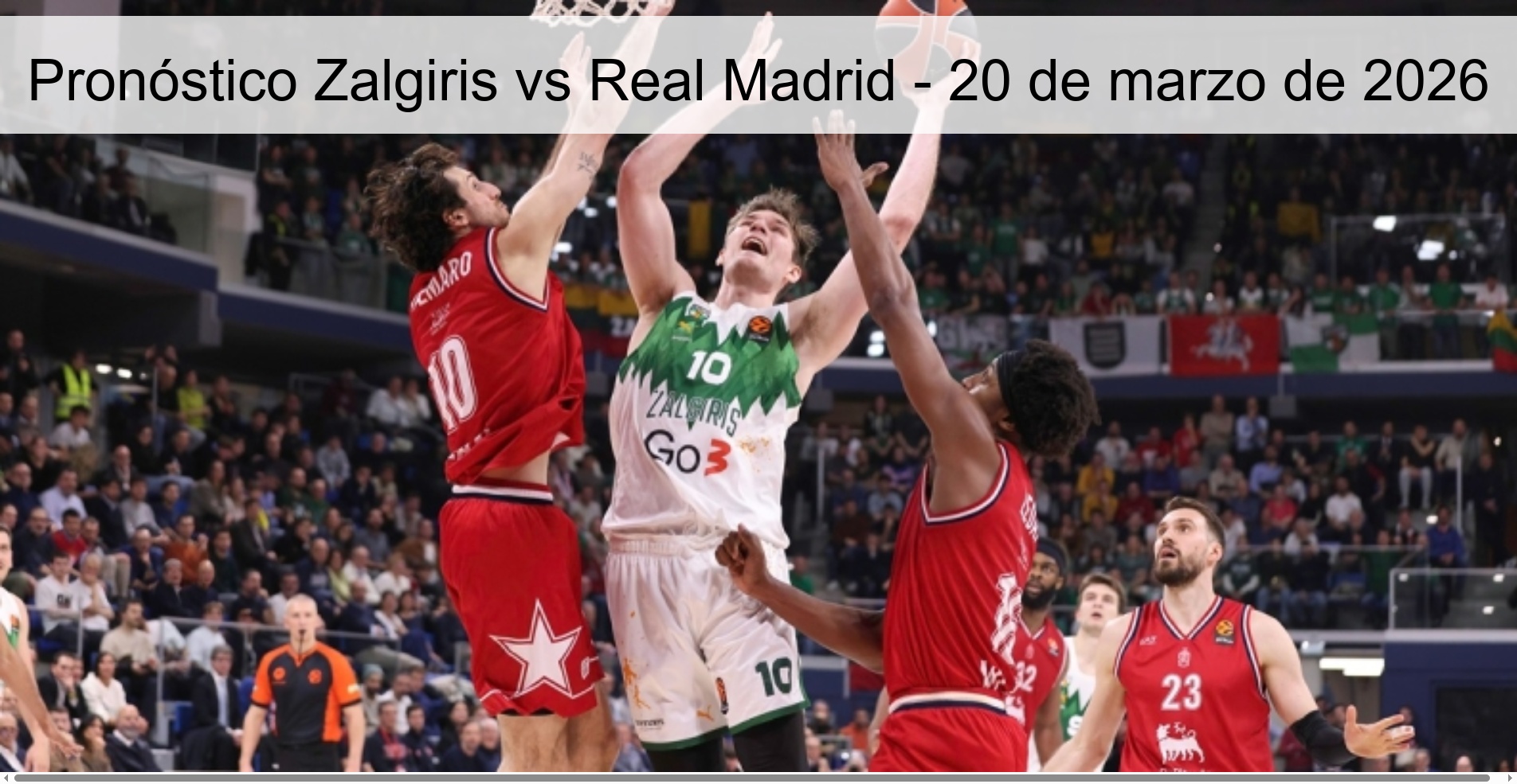 Pronóstico Zalgiris vs Real Madrid - 20 de marzo de 2026 Pronóstico Zalgiris vs Real Madrid - 20 de marzo de 2026