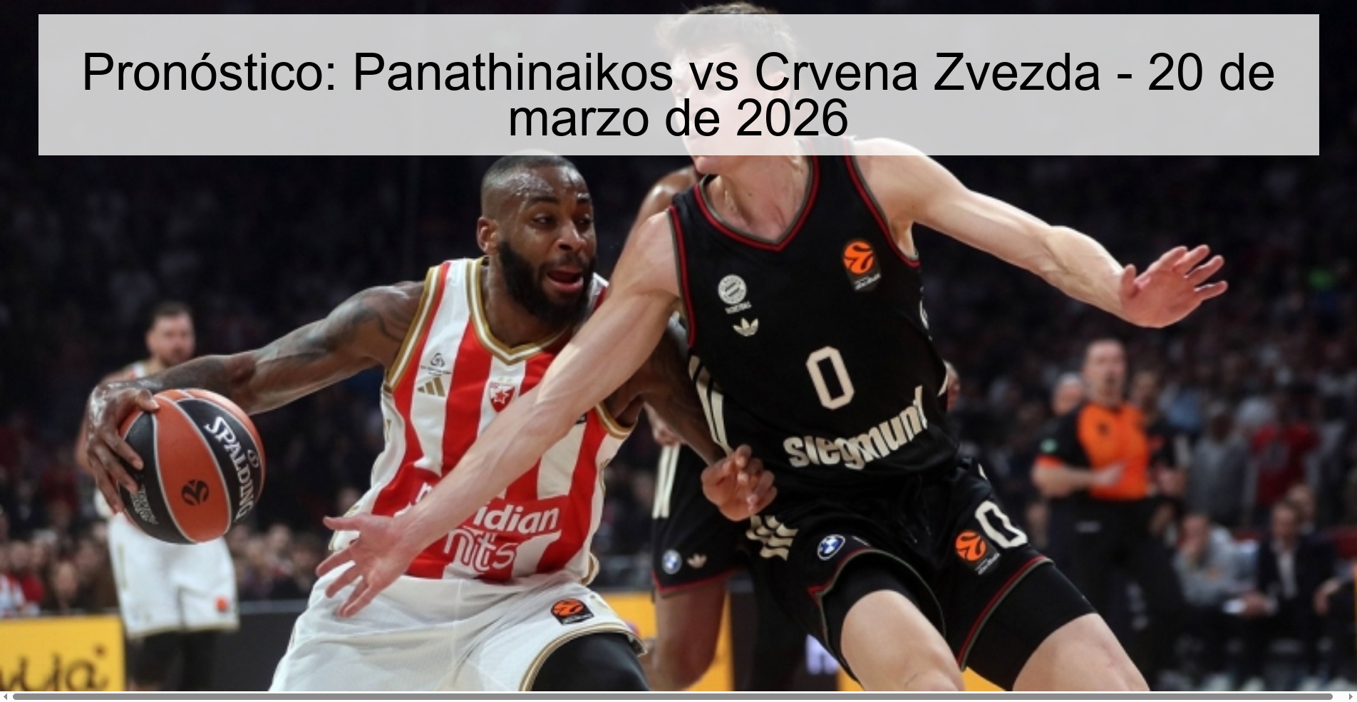 Pronóstico: Panathinaikos vs Crvena Zvezda - 20 de marzo de 2026 Pronóstico: Panathinaikos vs Crvena Zvezda - 20 de marzo de 2026