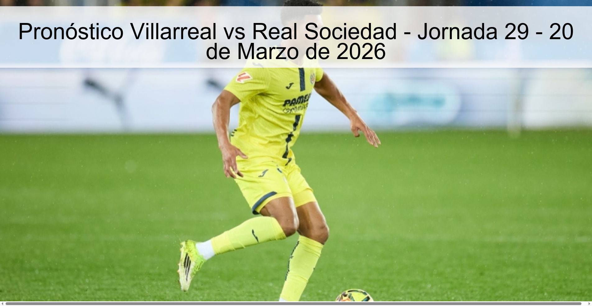 Pronóstico Villarreal vs Real Sociedad - Jornada 29 - 20 de Marzo de 2026