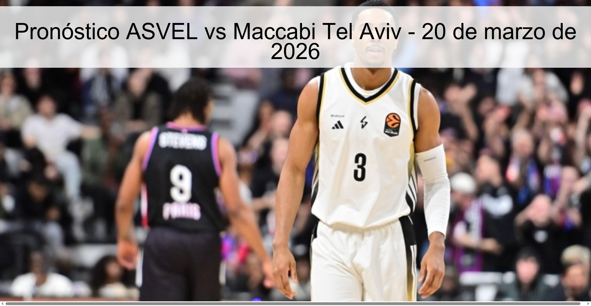 Pronóstico ASVEL vs Maccabi Tel Aviv - 20 de marzo de 2026 Pronóstico ASVEL vs Maccabi Tel Aviv - 20 de marzo de 2026