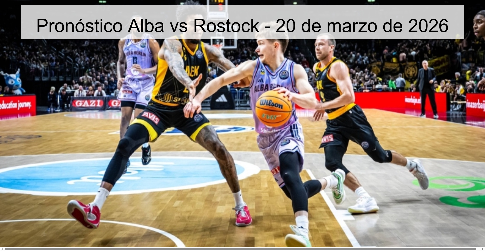 Pronóstico Alba vs Rostock - 20 de marzo de 2026 Pronóstico Alba vs Rostock - 20 de marzo de 2026