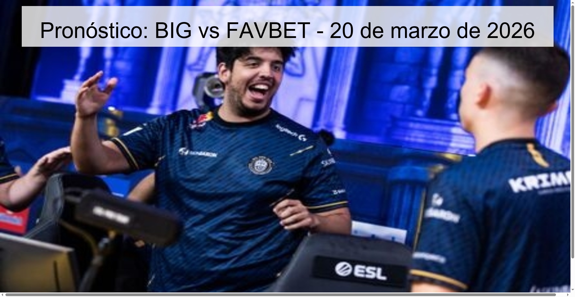 Pronóstico: BIG vs FAVBET - 20 de marzo de 2026 Pronóstico: BIG vs FAVBET - 20 de marzo de 2026
