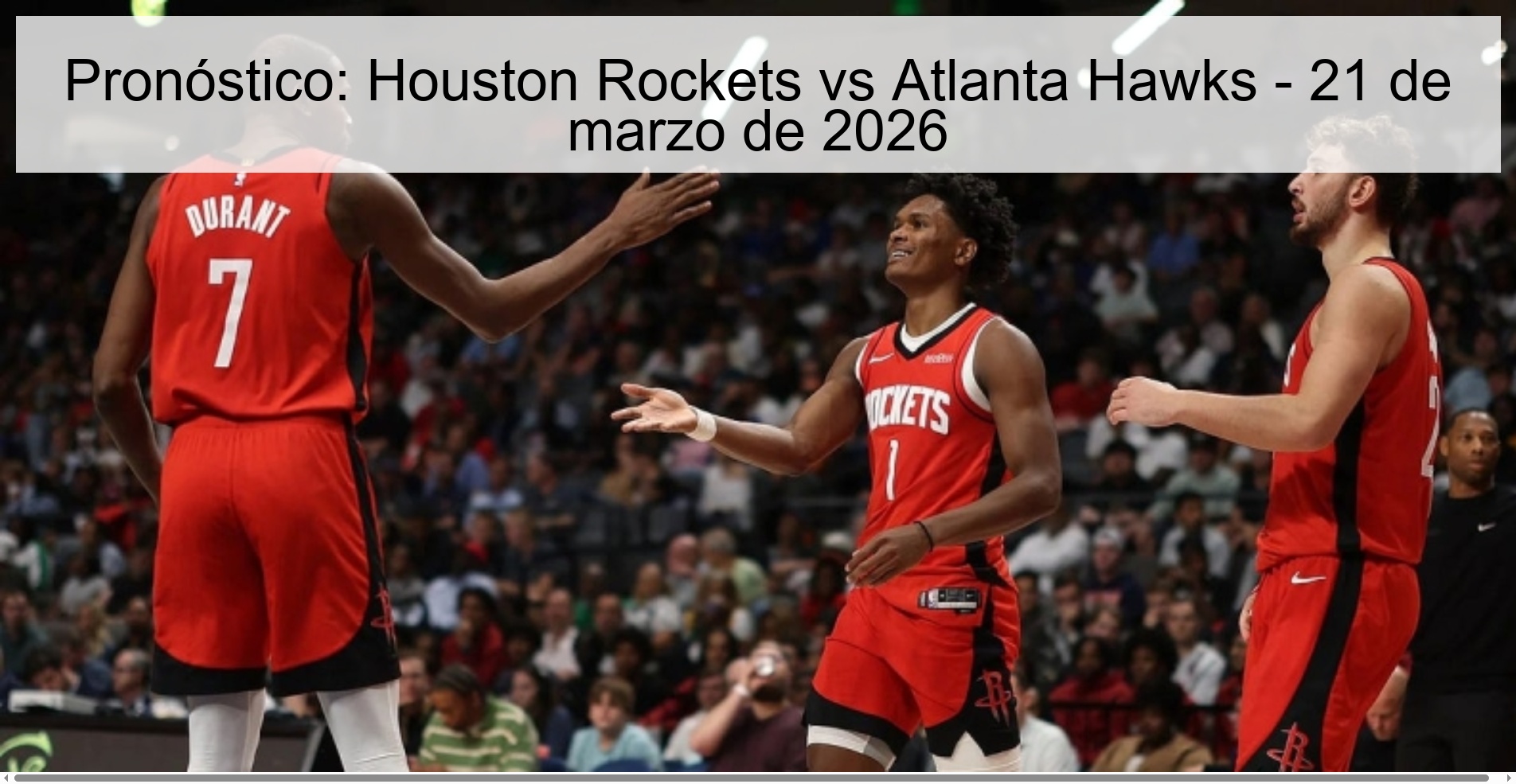 Pronóstico: Houston Rockets vs Atlanta Hawks - 21 de marzo de 2026 Pronóstico: Houston Rockets vs Atlanta Hawks - 21 de marzo de 2026