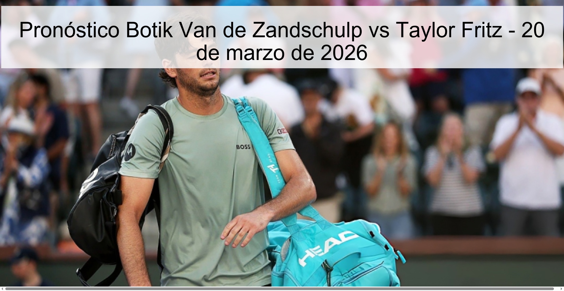 Pronóstico Botik Van de Zandschulp vs Taylor Fritz - 20 de marzo de 2026