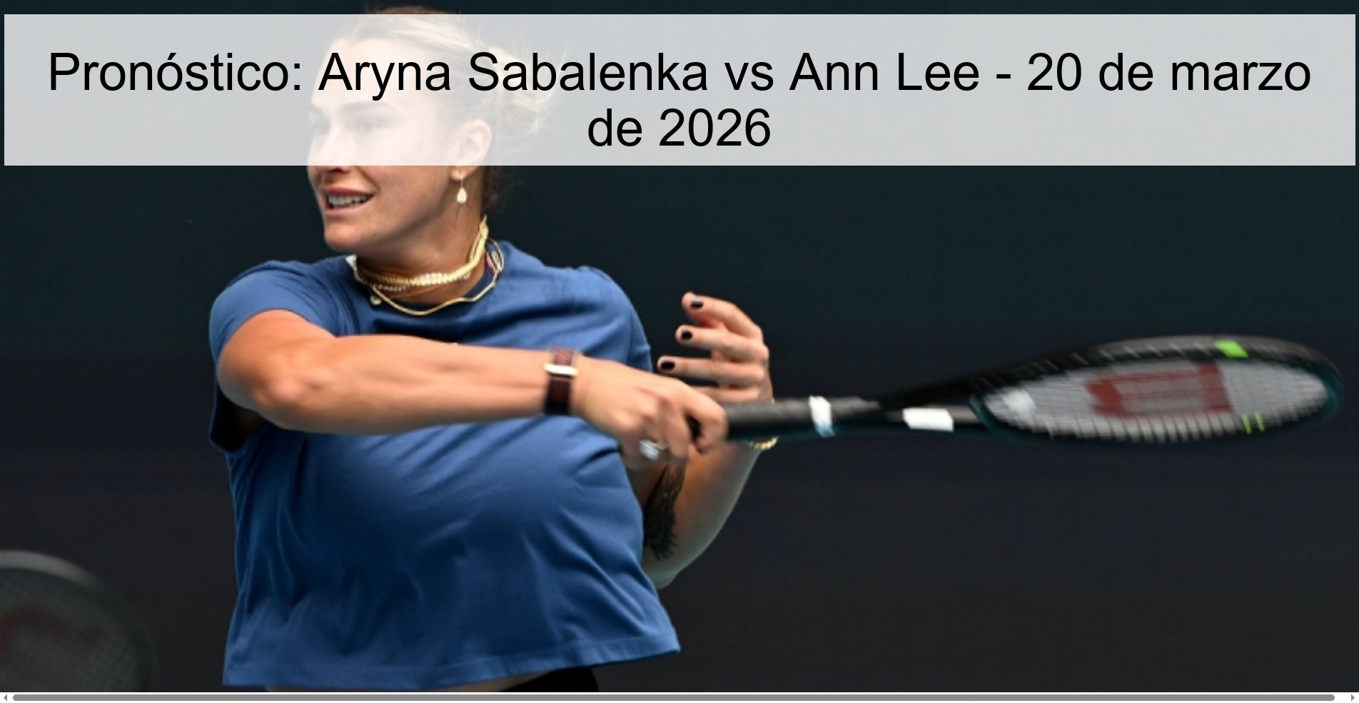 Pronóstico: Aryna Sabalenka vs Ann Lee - 20 de marzo de 2026
