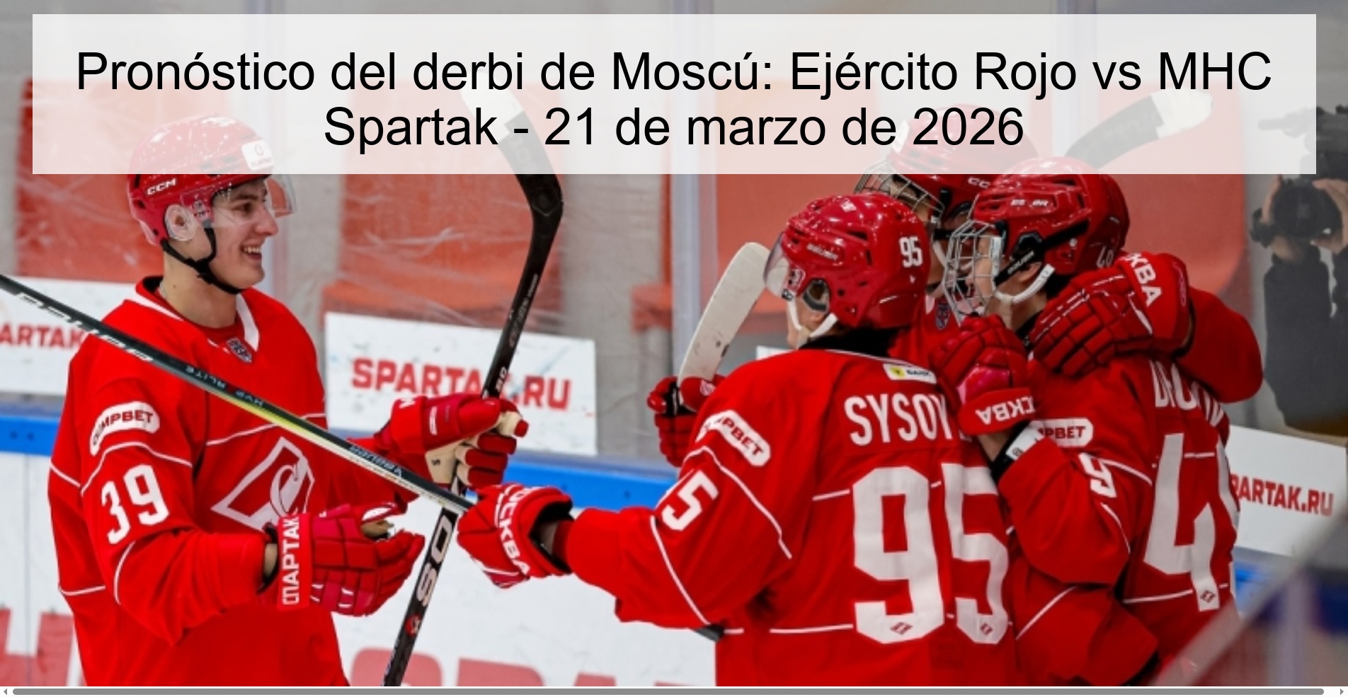 Pronóstico del derbi de Moscú: Ejército Rojo vs MHC Spartak - 21 de marzo de 2026