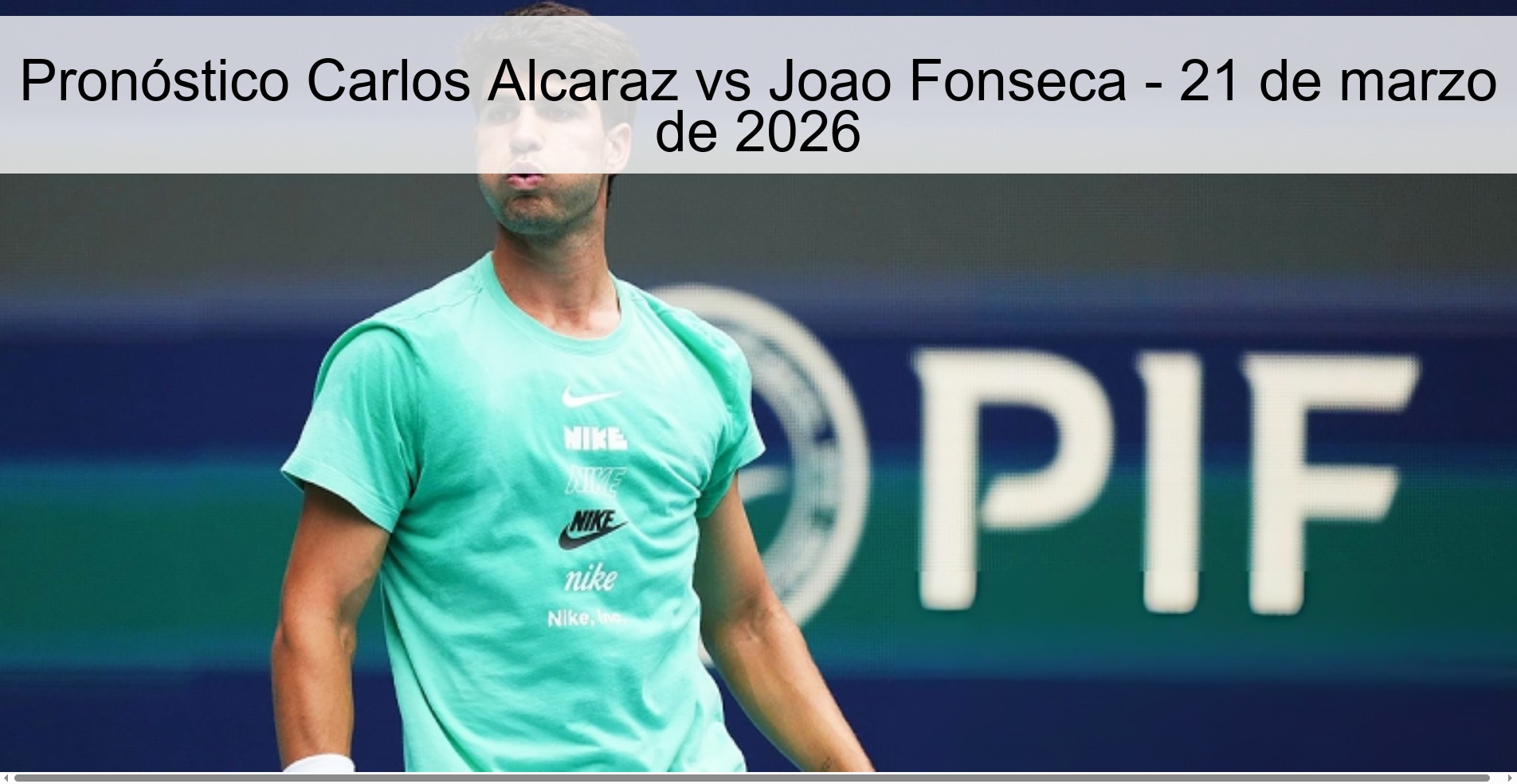 Pronóstico Carlos Alcaraz vs Joao Fonseca - 21 de marzo de 2026