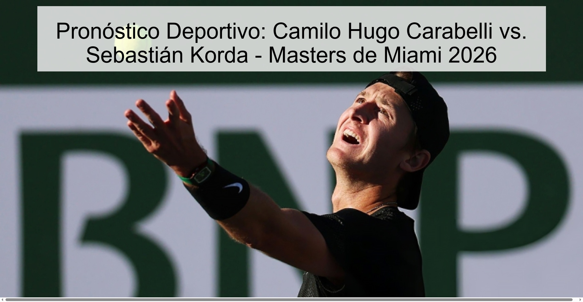 Pronóstico Deportivo: Camilo Hugo Carabelli vs. Sebastián Korda - Masters de Miami 2026 Pronóstico Deportivo: Camilo Hugo Carabelli vs. Sebastián Korda - Masters de Miami 2026
