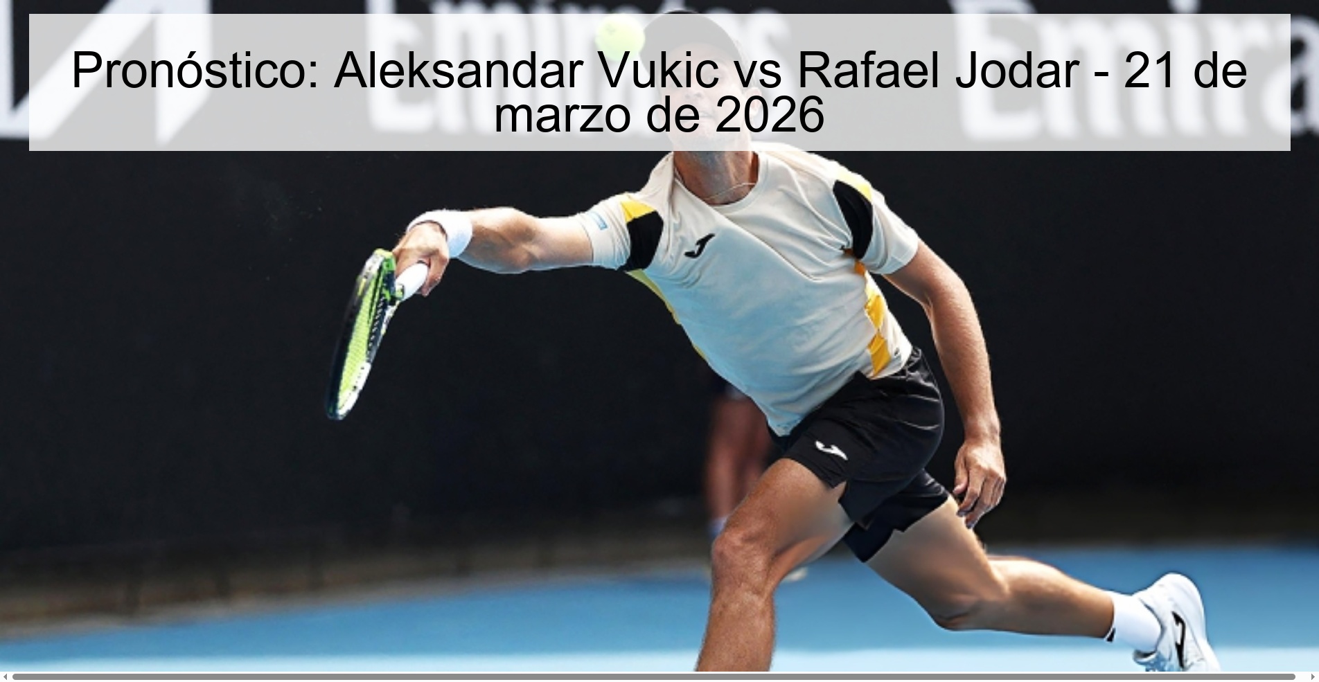 Pronóstico: Aleksandar Vukic vs Rafael Jodar - 21 de marzo de 2026