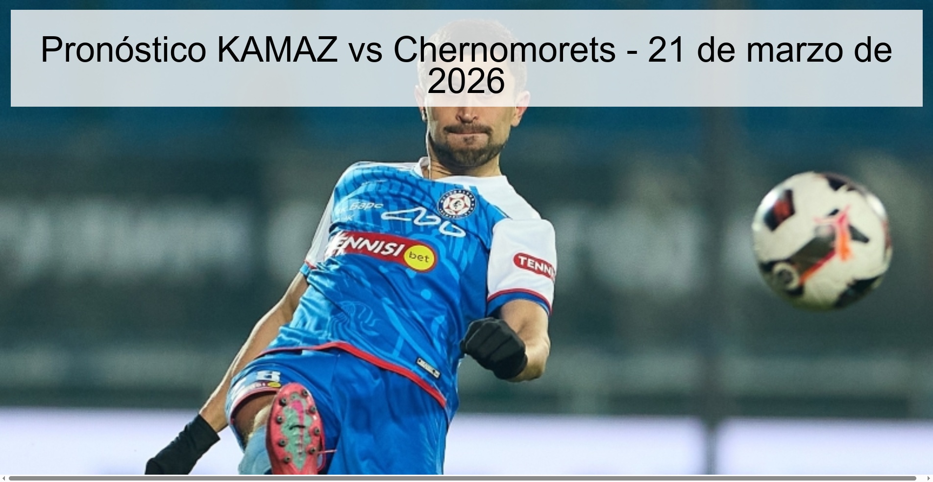 Pronóstico KAMAZ vs Chernomorets - 21 de marzo de 2026