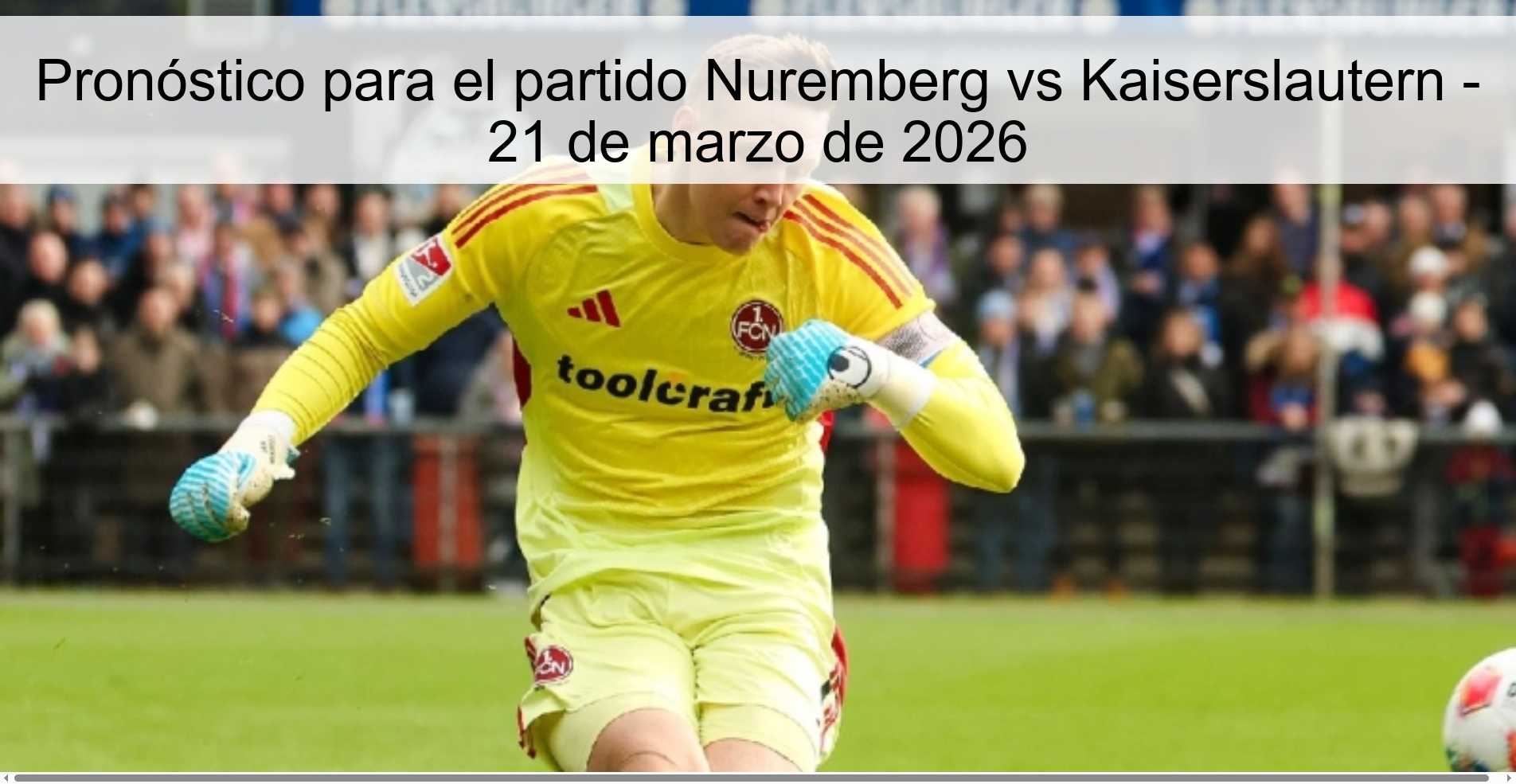 Pronóstico para el partido Nuremberg vs Kaiserslautern - 21 de marzo de 2026