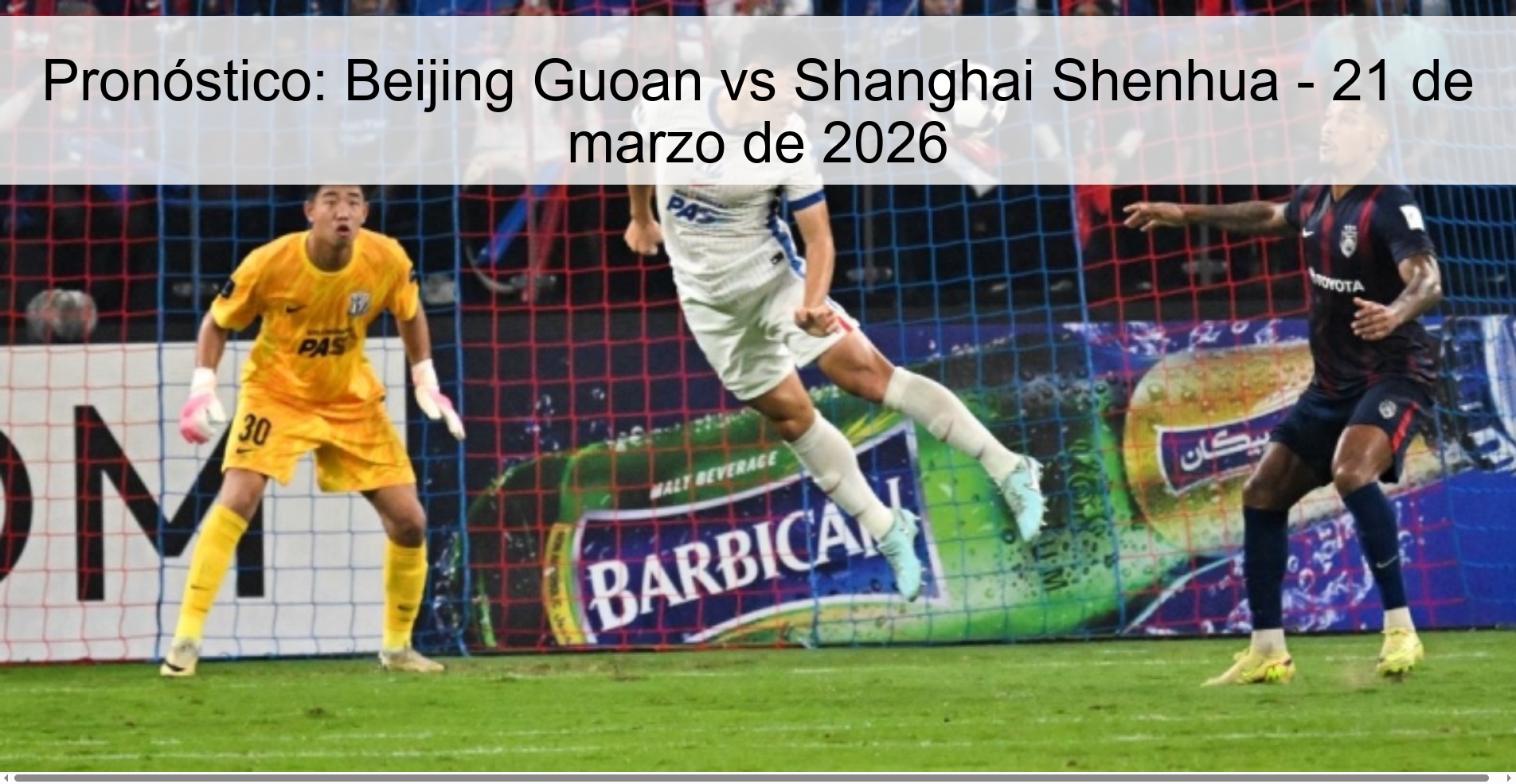 Pronóstico: Beijing Guoan vs Shanghai Shenhua - 21 de marzo de 2026