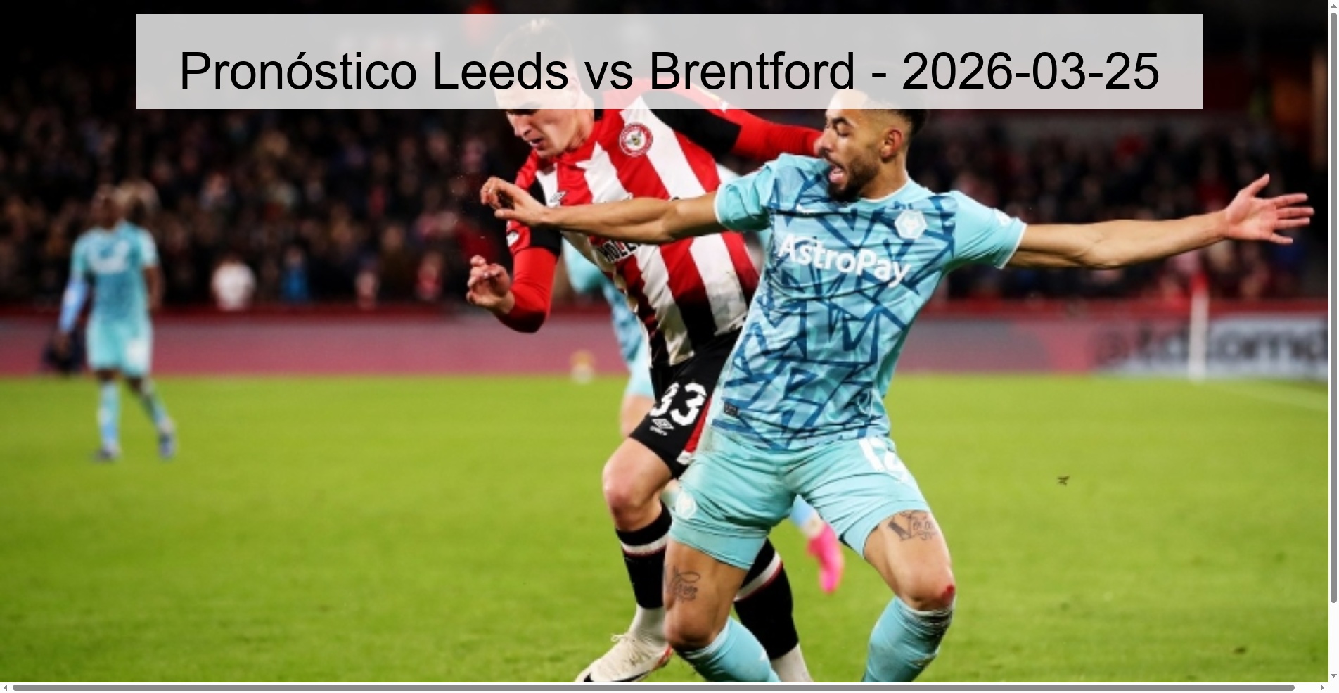 Pronóstico Leeds vs Brentford - 2026-03-25 Pronóstico Leeds vs Brentford - 2026-03-25