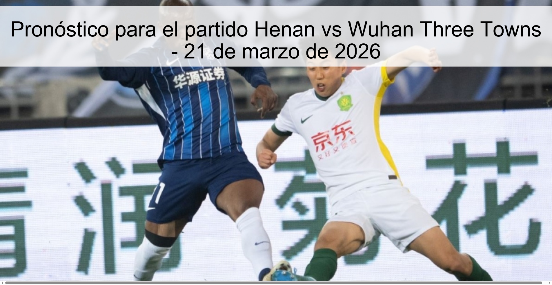 Pronóstico para el partido Henan vs Wuhan Three Towns - 21 de marzo de 2026