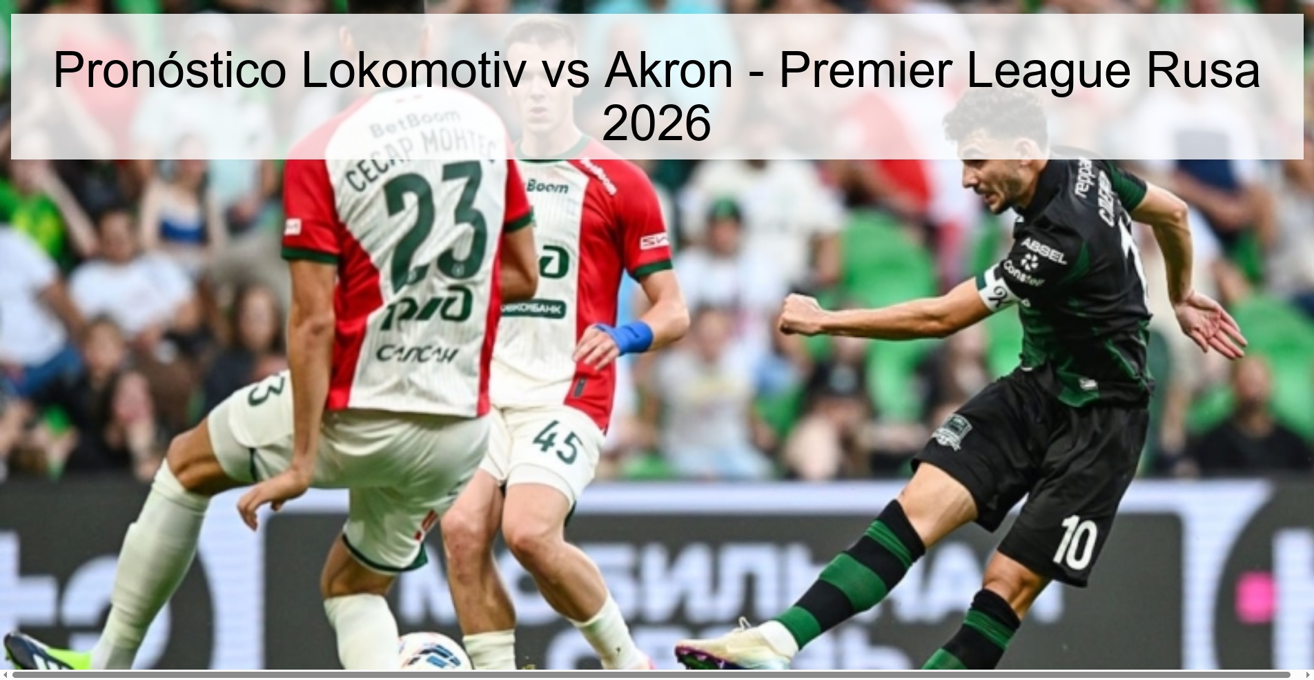 Pronóstico Lokomotiv vs Akron - Premier League Rusa 2026 Pronóstico Lokomotiv vs Akron - Premier League Rusa 2026