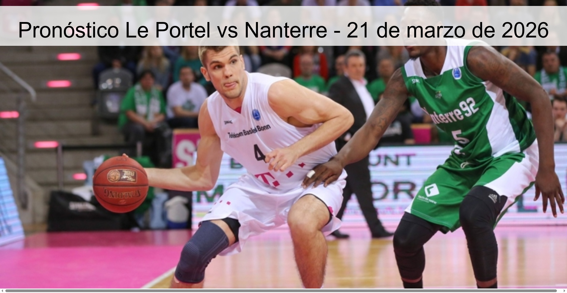 Pronóstico Le Portel vs Nanterre - 21 de marzo de 2026