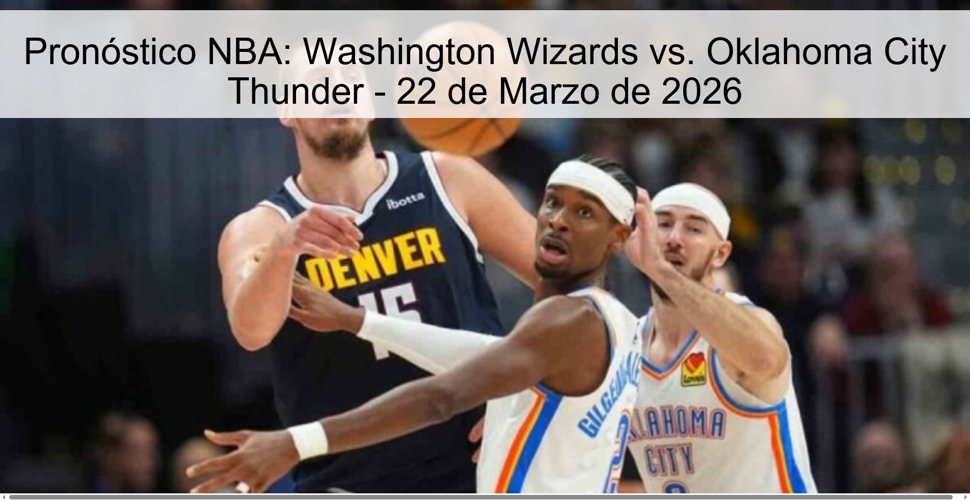 Pronóstico NBA: Washington Wizards vs. Oklahoma City Thunder - 22 de Marzo de 2026