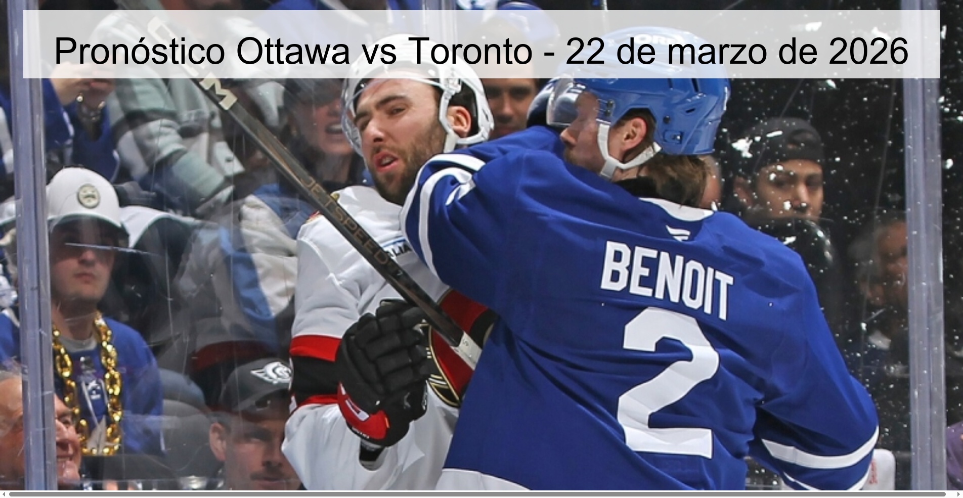 Pronóstico Ottawa vs Toronto - 22 de marzo de 2026