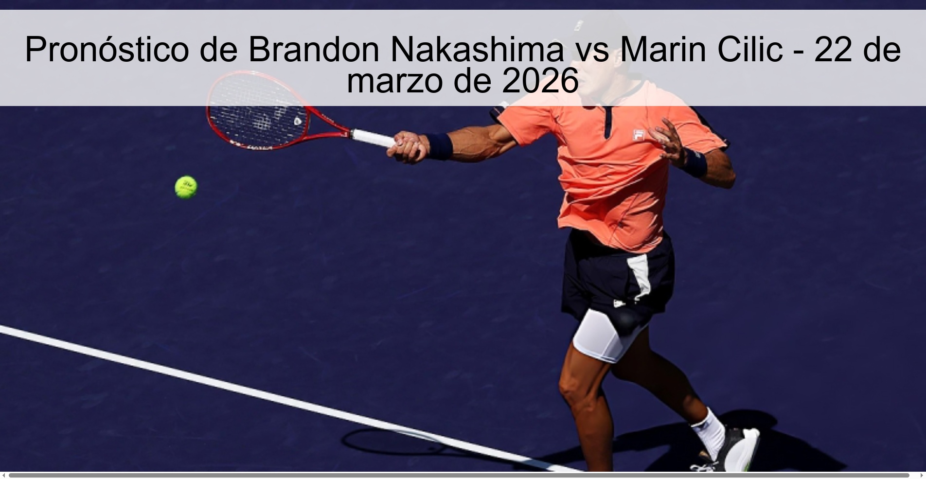 Pronóstico de Brandon Nakashima vs Marin Cilic - 22 de marzo de 2026
