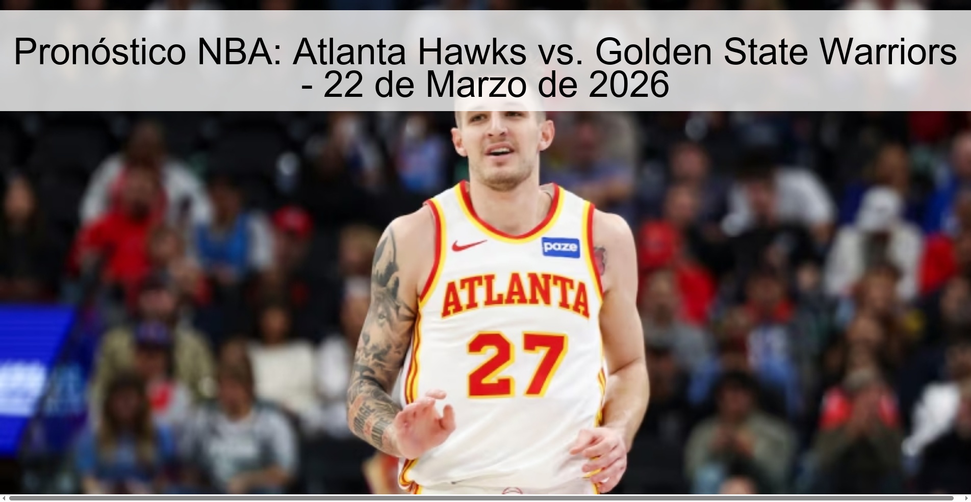 Pronóstico NBA: Atlanta Hawks vs. Golden State Warriors - 22 de Marzo de 2026