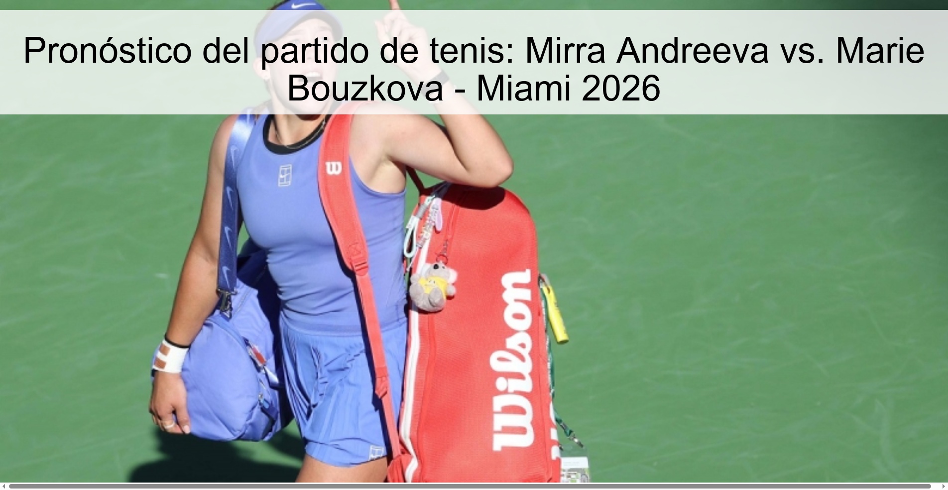 Pronóstico del partido de tenis: Mirra Andreeva vs. Marie Bouzkova - Miami 2026 Pronóstico del partido de tenis: Mirra Andreeva vs. Marie Bouzkova - Miami 2026