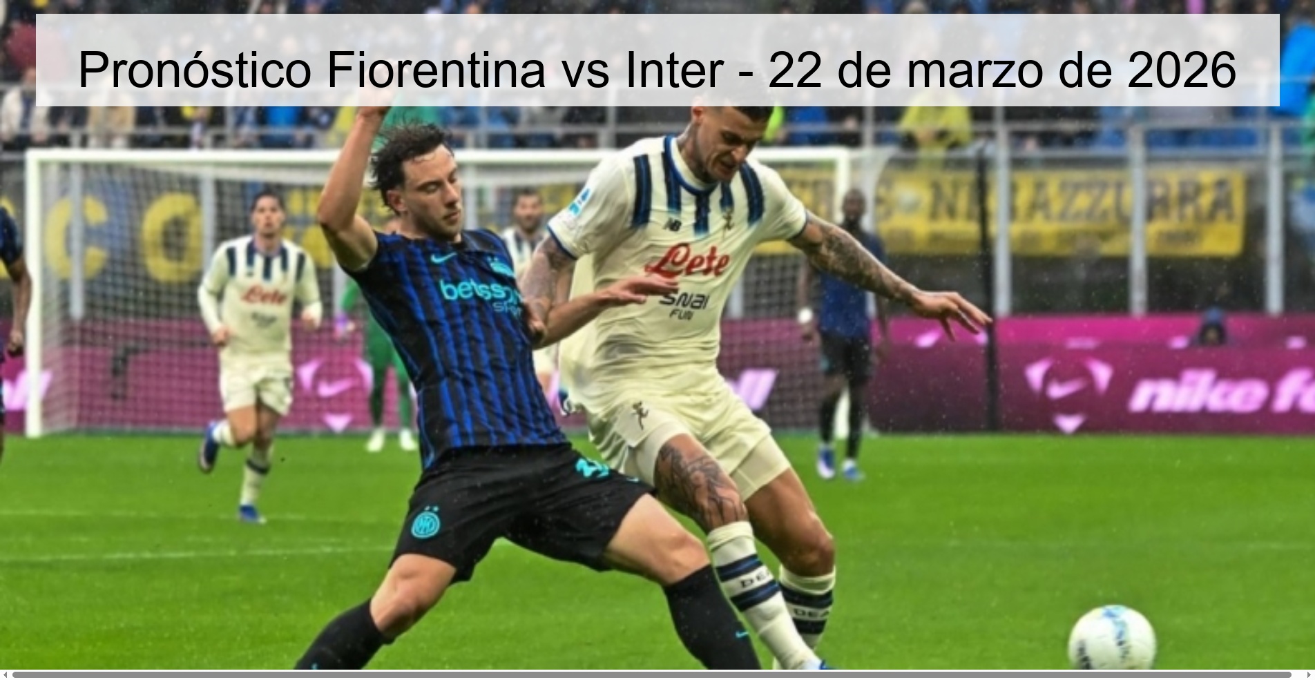 Pronóstico Fiorentina vs Inter - 22 de marzo de 2026 Pronóstico Fiorentina vs Inter - 22 de marzo de 2026