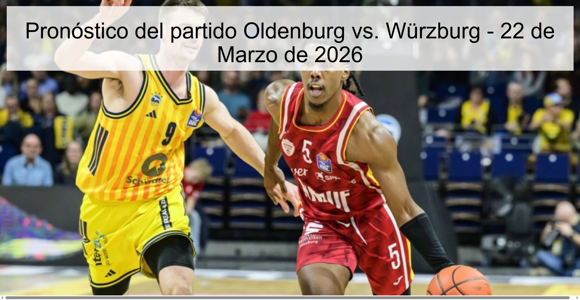 Pronóstico del partido Oldenburg vs. Würzburg - 22 de Marzo de 2026