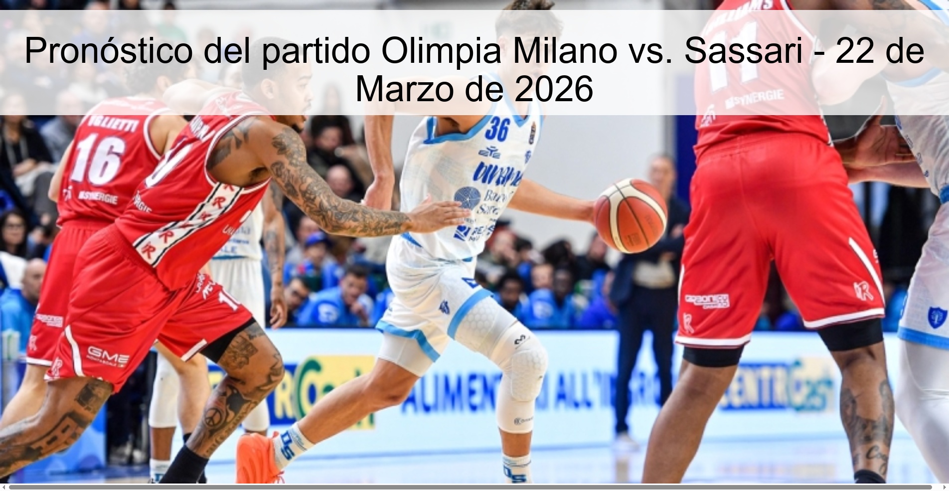 Pronóstico del partido Olimpia Milano vs. Sassari - 22 de Marzo de 2026 Pronóstico del partido Olimpia Milano vs. Sassari - 22 de Marzo de 2026