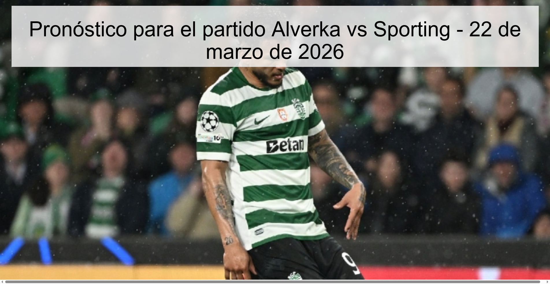 Pronóstico para el partido Alverka vs Sporting - 22 de marzo de 2026
