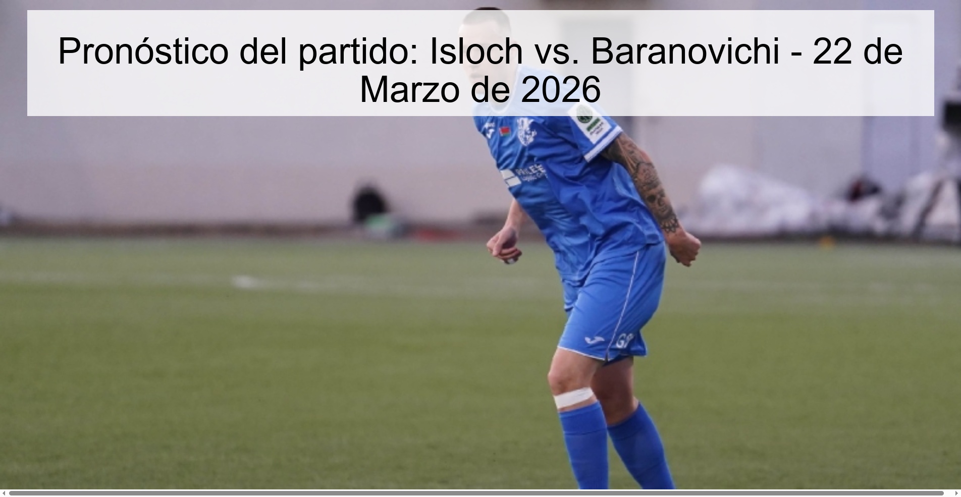 Pronóstico del partido: Isloch vs. Baranovichi - 22 de Marzo de 2026
