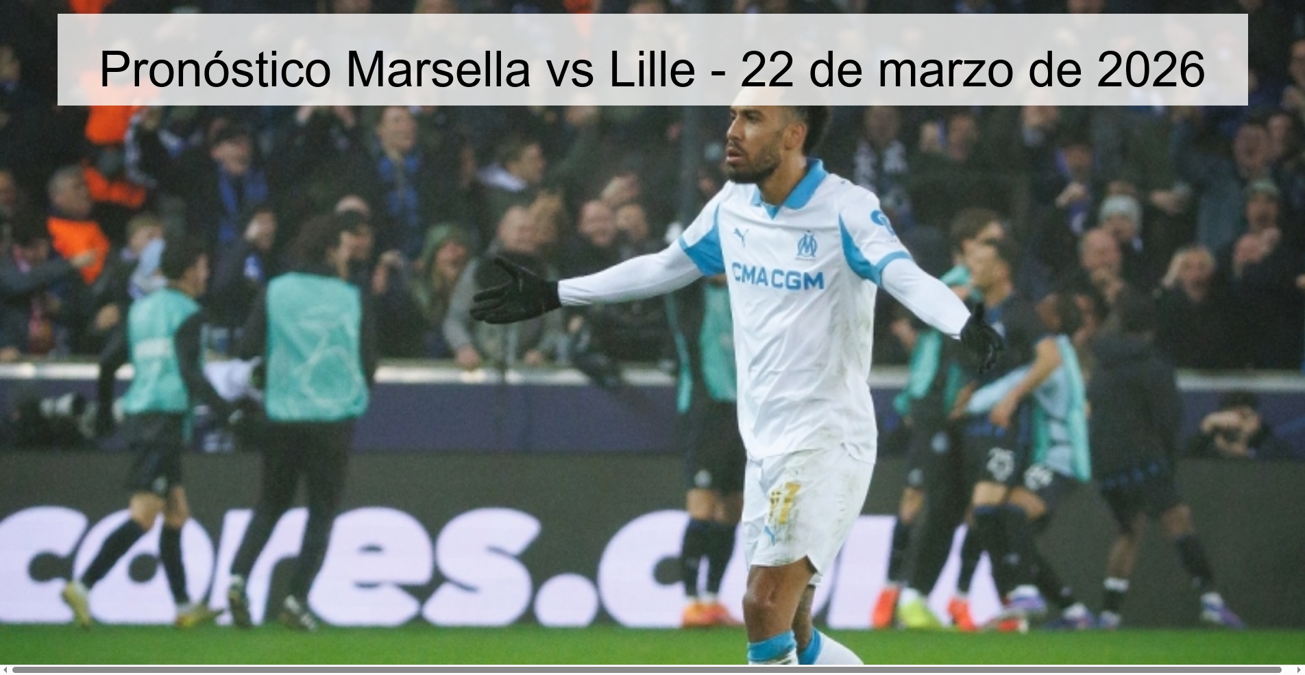 Pronóstico Marsella vs Lille - 22 de marzo de 2026