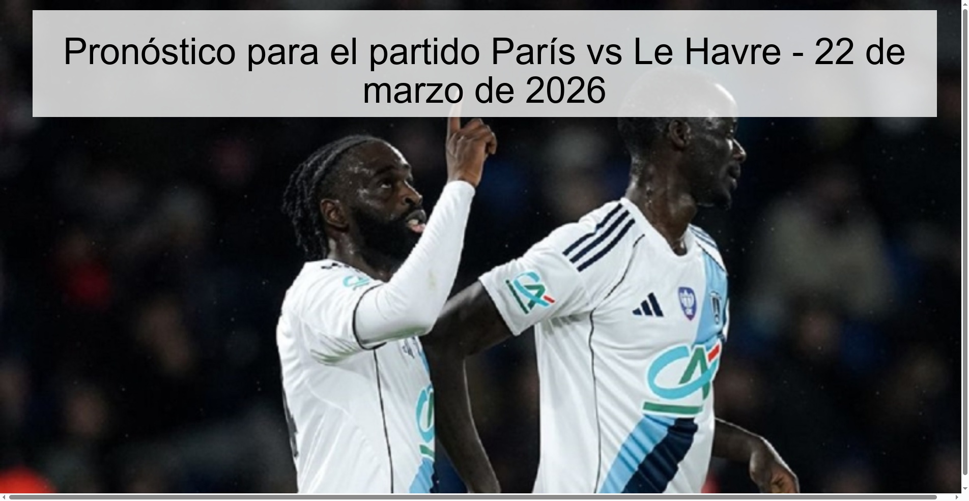 Pronóstico para el partido París vs Le Havre - 22 de marzo de 2026
